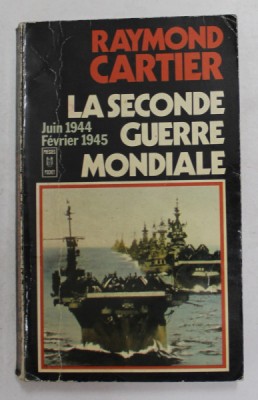 LA SECONDE GUERRE MONDIALE VOLUMUL V - JUIN 1944 - FEVRIER 1945 par RAYMOND CARTIER , 1965, PREZINTA SUBLINIERI CU PIXUL * foto