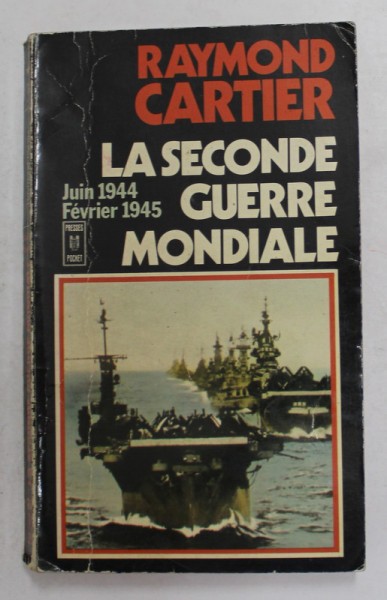 LA SECONDE GUERRE MONDIALE VOLUMUL V - JUIN 1944 - FEVRIER 1945 par RAYMOND CARTIER , 1965, PREZINTA SUBLINIERI CU PIXUL *