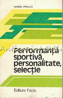 Performanta Sportiva, Personalitate, Selectie - Viorel Prelici foto