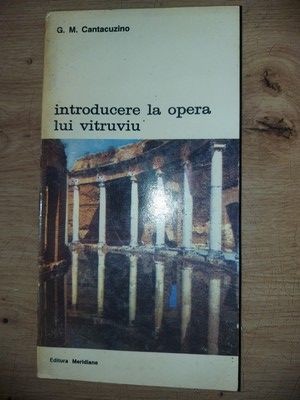 Introducere la opera lui Vitruviu- G. M. Cantacuzino