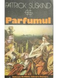 Patrick Suskind - Parfumul (Editia: 1989)