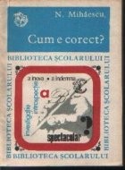 Cum e corect? - Indreptar de limba romaneasca foto