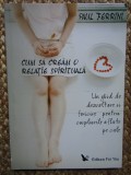 Paul Ferrini - Cum sa cream o relatie spirituala