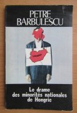 Petre Barbulescu - Le drame des minorites nationales de Hongrie