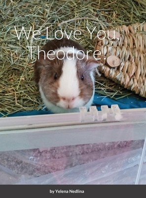 We Love You, Theodore!