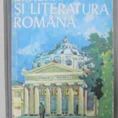 LIMBA SI LITERATURA ROMANA , MANUAL PENTRU CLASA A XII - A de NICOLAE MANOLESCU si NICOLAE I. NICOLAE , 1984