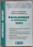 GHID DE PREGATIRE PENTRU EXAMENUL DE BACALAUREAT LA MATEMATICA 2005-L. SAVU SI COLAB.-265553