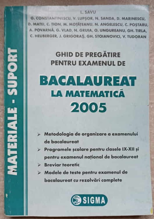 GHID DE PREGATIRE PENTRU EXAMENUL DE BACALAUREAT LA MATEMATICA 2005-L. SAVU SI COLAB.-127489