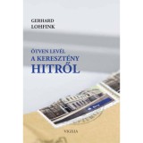 &Ouml;tven lev&eacute;l a kereszt&eacute;ny hitről - Gerhard Lohfink