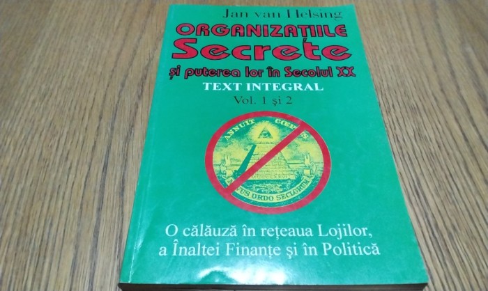 ORGANIZATIILE SECRETESI PUTEREA LOR in Secolul XX - Jan van Helsing - 318 p.
