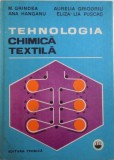 M. Grindea, Aurelia Grigoriu, Ana Hanganu, Eliza-Lia Puscas - Tehnologia Chimica Textila