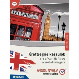 &Eacute;retts&eacute;gire k&eacute;sz&uuml;l&ouml;k - Angol nyelv - Felk&eacute;sz&iacute;tők&ouml;nyv a sz&oacute;beli vizsg&aacute;ra - Emelt szint (MS-2377U) - Mesk&oacute; Krisztina