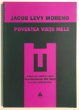 Povestea vietii mele, Jacob Levy Moreno, Jurnal/Memorii/Biografii., 2008, Trei