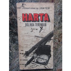 Harta, oglinda terenului- Lucian Petre