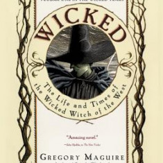 Wicked: The Life and Times of the Wicked Witch of the West