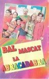Caseta Audio Abracadabra - Bal Mascat La Abracadabra, Mediapro Music, Stare Foarte Buna