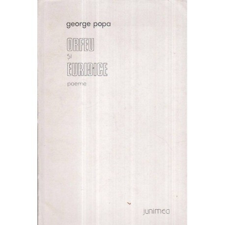 George Popa - Orfeu si Euridice - poeme - 121502