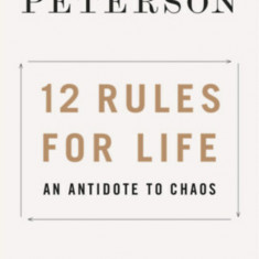 12 Rules for Life - Jordan B. Peterson