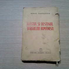ROSTUL DESTINULUI BURGHEZIEI ROMANESTI - Mihail Manoilescu - 1942, 444 p.