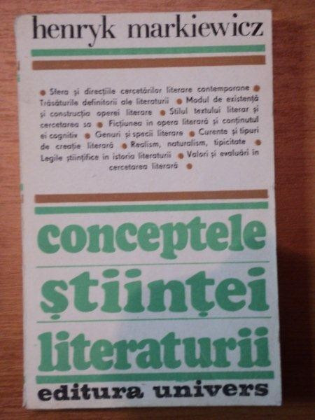 CONCEPTELE STIINTEI LITERATURII-HENRYK MARKIEWICZ BUCURESTI 1988
