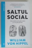 SALTUL SOCIAL , CINE SUNTEM , DE UNDE VENIM SI CE NE FACE FERICITI de WILLIAM VON HIPPEL , 2026