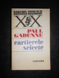 PAUL GADENNE - CARTIERELE SELECTE