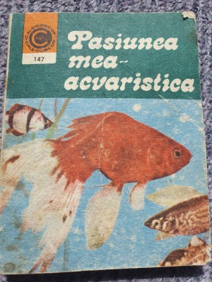 Pasiunea mea acvaristica - dr. Neculai Barabas, 1983, 261 pag, Caleidoscop 147 foto