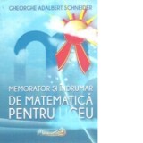 Memorator si indrumar de matematica pentru liceu