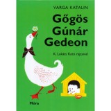 Gőg&ouml;s G&uacute;n&aacute;r Gedeon - Varga Katalin
