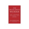 The Truth about Wuhan: How I Uncovered the Biggest Lie in History