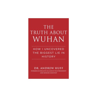 The Truth about Wuhan: How I Uncovered the Biggest Lie in History foto