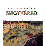 Kincses K&eacute;pesk&ouml;nyv - Nagyv&aacute;rad - Z&aacute;goni B&aacute;lint