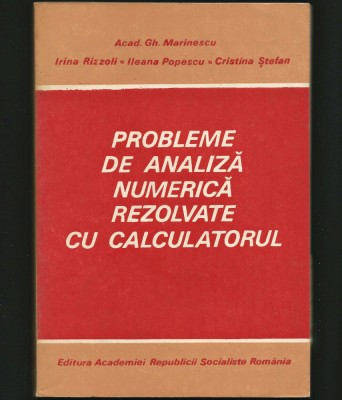 PROBLEME DE ANALIZĂ NUMERICĂ REZOLVATE CU CALCULATORUL - GH. MARINESCU, RIZZOLI foto