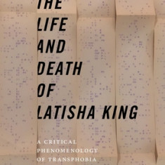 The Life and Death of Latisha King: A Critical Phenomenology of Transphobia