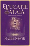 Cumpara ieftin Educatie fatala/Naomi Novik