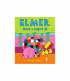 Elmer, Rose și Super El - Paperback - David McKee - Pandora M