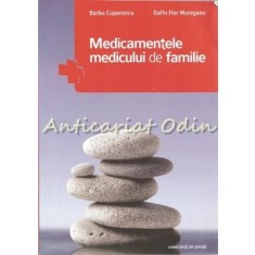 Medicamentele Medicului De Familie - Barbu Cuparencu, Dafin Fior Muresanu