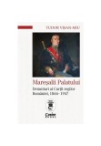 Maresalii palatului. Demnitari ai Curtii regilor Romaniei, 1866&ndash;1947, Corint