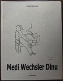 ALBUM MEDI WECHSLER DINU (LUIZA BARCAN) [BUCURESTI, 2010] [DEDICATIE / AUTOGRAF]