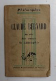 CLAUDE BERNARD - SA VIE ..SA PHILOSOPHIE - 1941 , PREZINTA MICI LIPSURI SI URME DE UZURA