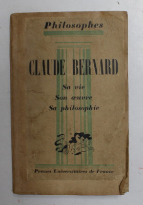 CLAUDE BERNARD - SA VIE ..SA PHILOSOPHIE - 1941 , PREZINTA MICI LIPSURI SI URME DE UZURA foto
