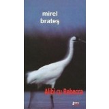 Alibi cu Rebecca | Mirel Brates
