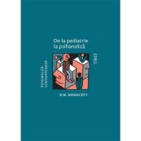 De la pediatrie la psihanaliza - D. W. Winnicott