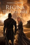 Cumpara ieftin Regina tradatoare/Danielle L. Jensen