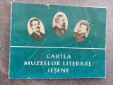 Cartea muzeelor literare iesene- Lucian Vasiliu, Ioana Vasilescu-Cosereanu