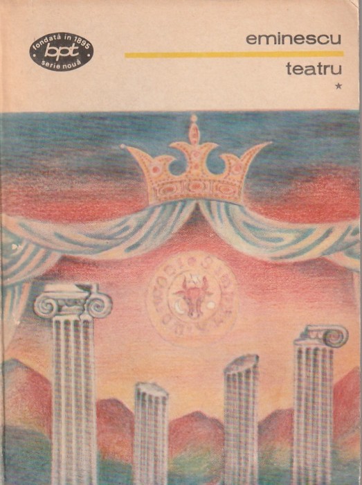 EMINESCU - TEATRU ( 2 VOLUME ) ( BPT 1200-1201 )
