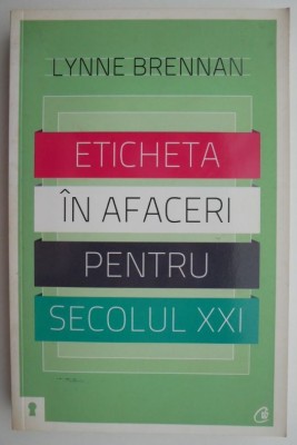 Eticheta in afaceri pentru secolul XXI &amp;ndash; Lynne Brennan foto