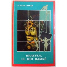 DRACULA , LE ROI DAMNE par ILEANA IONAS