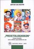 PROSTOLOGHIKON. VREMEA CLOWNILOR, CUM SE FABRICA SUPRAREALITATEA DE ZIAR-ARTUR SILVESTRI-265271