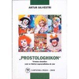 PROSTOLOGHIKON. VREMEA CLOWNILOR, CUM SE FABRICA SUPRAREALITATEA DE ZIAR-ARTUR SILVESTRI-265271